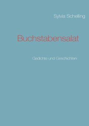 Cover image for Buchstabensalat: Gedichte und Geschichten