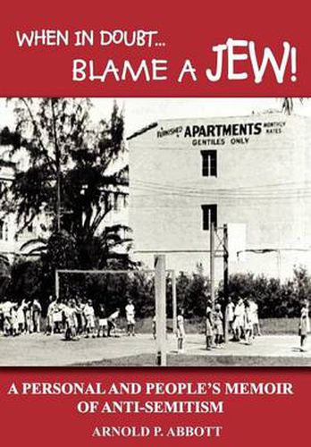 When in Doubt... Blame a Jew!: A Personal and People's Memoir of Anti-semitism