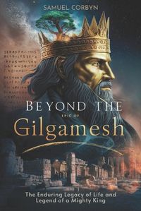 Cover image for Beyond The Epic of Gilgamesh