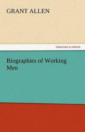 Cover image for Biographies of Working Men