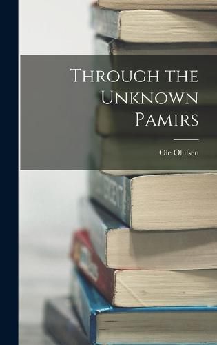 Cover image for Through the Unknown Pamirs