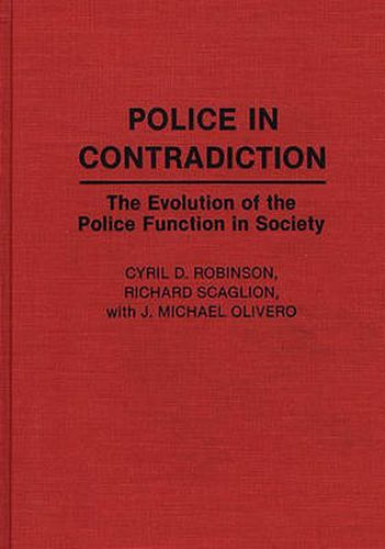 Police in Contradiction: The Evolution of the Police Function in Society