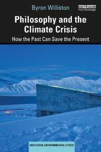 Cover image for Philosophy and the Climate Crisis: How the Past Can Save the Present