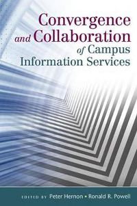 Cover image for Convergence and Collaboration of Campus Information Services