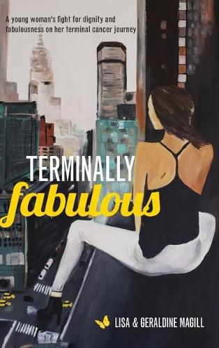 Cover image for Terminally Fabulous: A young woman's fight for dignity and fabulousness on her terminal cancer journey