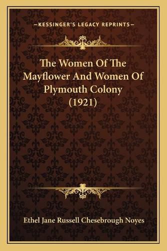 The Women of the Mayflower and Women of Plymouth Colony (1921)