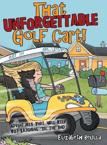 Cover image for That Unforgettable Golf Cart!: Adventures That Will Keep You Laughing 'Til the End!