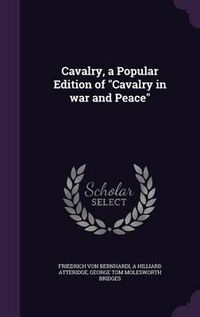 Cover image for Cavalry, a Popular Edition of Cavalry in War and Peace