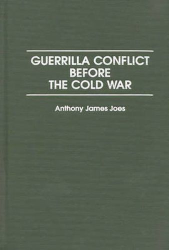 Cover image for Guerrilla Conflict Before the Cold War