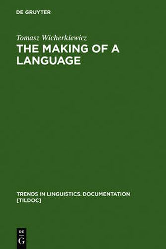 Cover image for The Making of a Language: The Case of the Idiom of Wilamowice, Southern Poland