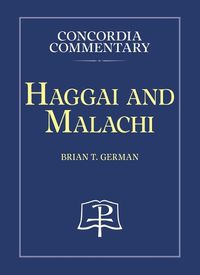 Cover image for Haggai and Malachi - Concordia Commentary