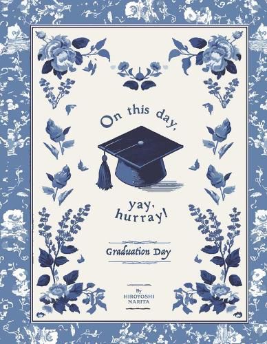 Cover image for On this day, yay, hurray! Graduation Day!