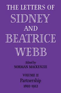 Cover image for The Letters of Sidney and Beatrice Webb: Volume 2, Partnership 1892-1912