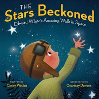 Cover image for The Stars Beckoned: Edward White's Amazing Walk in Space