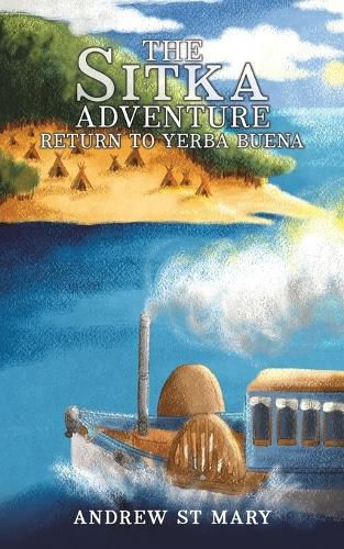 Cover image for The Sitka Adventure - Return to Yerba Buena