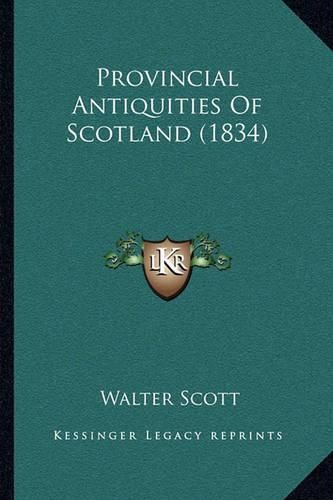 Cover image for Provincial Antiquities of Scotland (1834)