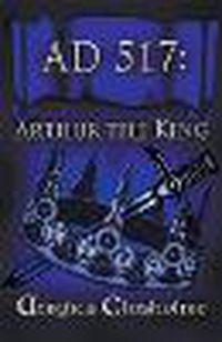 Cover image for Arthur the King AD517