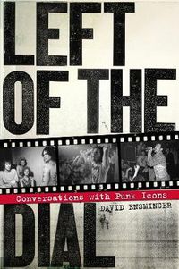 Cover image for Left Of The Dial: Conversations with Punk Icons