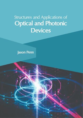Cover image for Structures and Applications of Optical and Photonic Devices