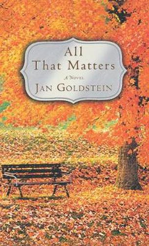 Cover image for All That Matters: A Novel