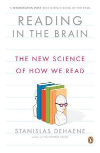 Cover image for Reading in the Brain: The New Science of How We Read