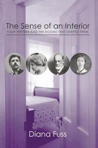 Cover image for The Sense of an Interior: Four Rooms and the Writers that Shaped Them