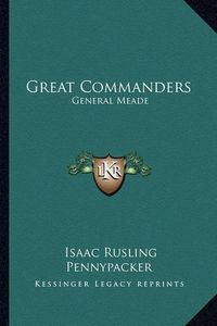 Cover image for Great Commanders: General Meade