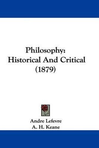 Cover image for Philosophy: Historical and Critical (1879)
