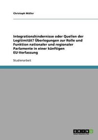 Cover image for Integrationshindernisse Oder Quellen Der Legitimitat? Uberlegungen Zur Rolle Und Funktion Nationaler Und Regionaler Parlamente in Einer Kunftigen Eu-V