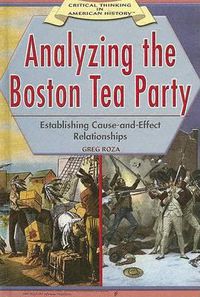 Cover image for Analyzing the Boston Tea Party