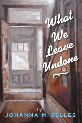 Cover image for What We Leave Undone