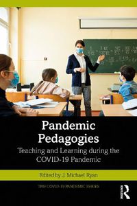 Cover image for Pandemic Pedagogies: Teaching and Learning during the COVID-19 Pandemic