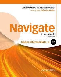 Cover image for Navigate: B2 Upper-Intermediate: Coursebook, e-book and Oxford Online Skills Program