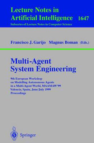 Cover image for Multi-Agent System Engineering: 9th European Workshop on Modelling Autonomous Agents in a Multi-Agent World, MAAMAW'99 Valencia, Spain, June 30 - July 2, 1999 Proceedings