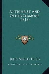 Cover image for Antichrist and Other Sermons (1913)