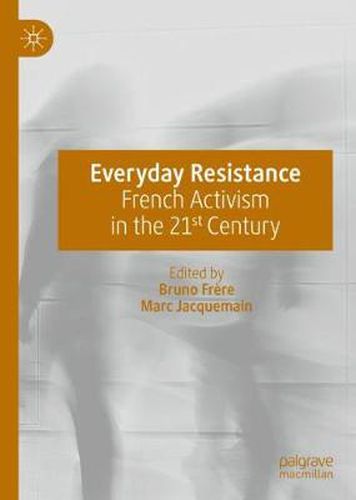 Cover image for Everyday Resistance: French Activism in the 21st Century