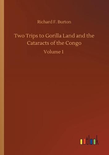 Cover image for Two Trips to Gorilla Land and the Cataracts of the Congo