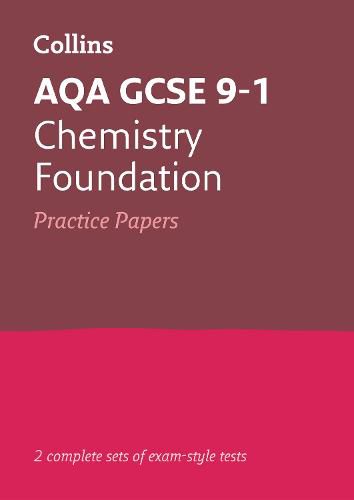 AQA GCSE 9-1 Chemistry Foundation Practice Papers: Ideal for Home Learning, 2022 and 2023 Exams