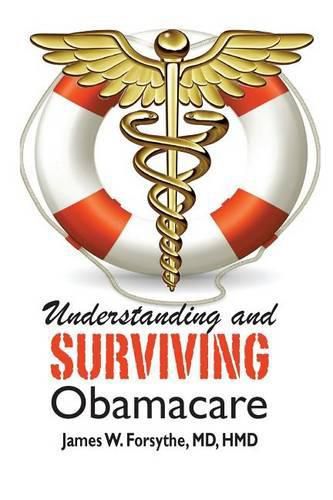 Cover image for Understanding and Surviving Obamacare