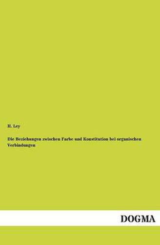 Cover image for Die Beziehungen Zwischen Farbe Und Konstitution Bei Organischen Verbindungen