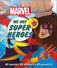 Cover image for Marvel We Are Super Heroes!: All Special, All Different, All Powerful!