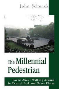 Cover image for The Millennial Pedestrian: Poems About Walking Around in Central Park and Other Places