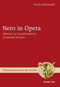 Cover image for Nero in Opera: Librettos as Transformations of Ancient Sources