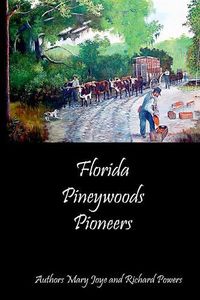 Cover image for Florida Pineywoods Pioneers