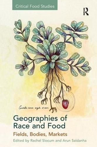 Cover image for Geographies of Race and Food: Fields, Bodies, Markets
