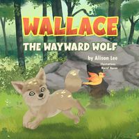 Cover image for Wallace the Wayward Wolf