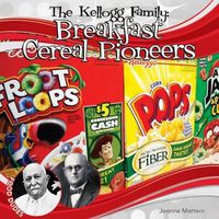 Cover image for Kellogg Family: Breakfast Cereal Pioneers