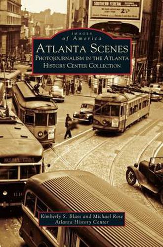 Atlanta Scenes: Photojournalism in the Atlanta History Center Collection