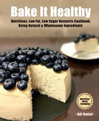 Cover image for Bake It Healthy