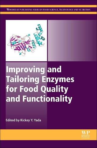 Cover image for Improving and Tailoring Enzymes for Food Quality and Functionality